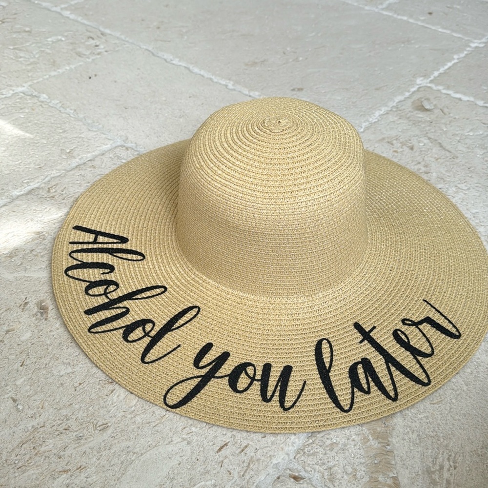 Straw hat “Alcohol you later”